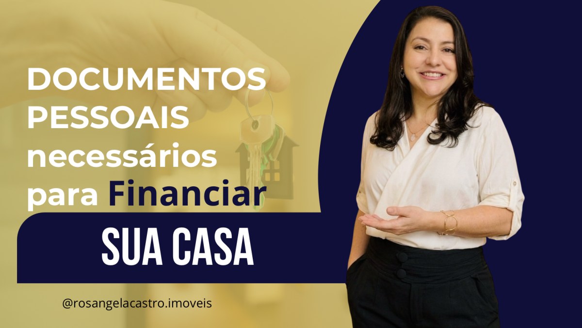 Documentos Pessoais Necessários para Financiar sua CASA