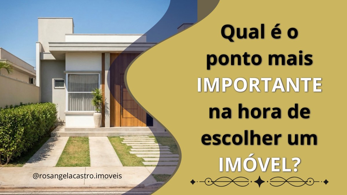 Qual é o ponto mais importante na hora de escolher um imóvel?