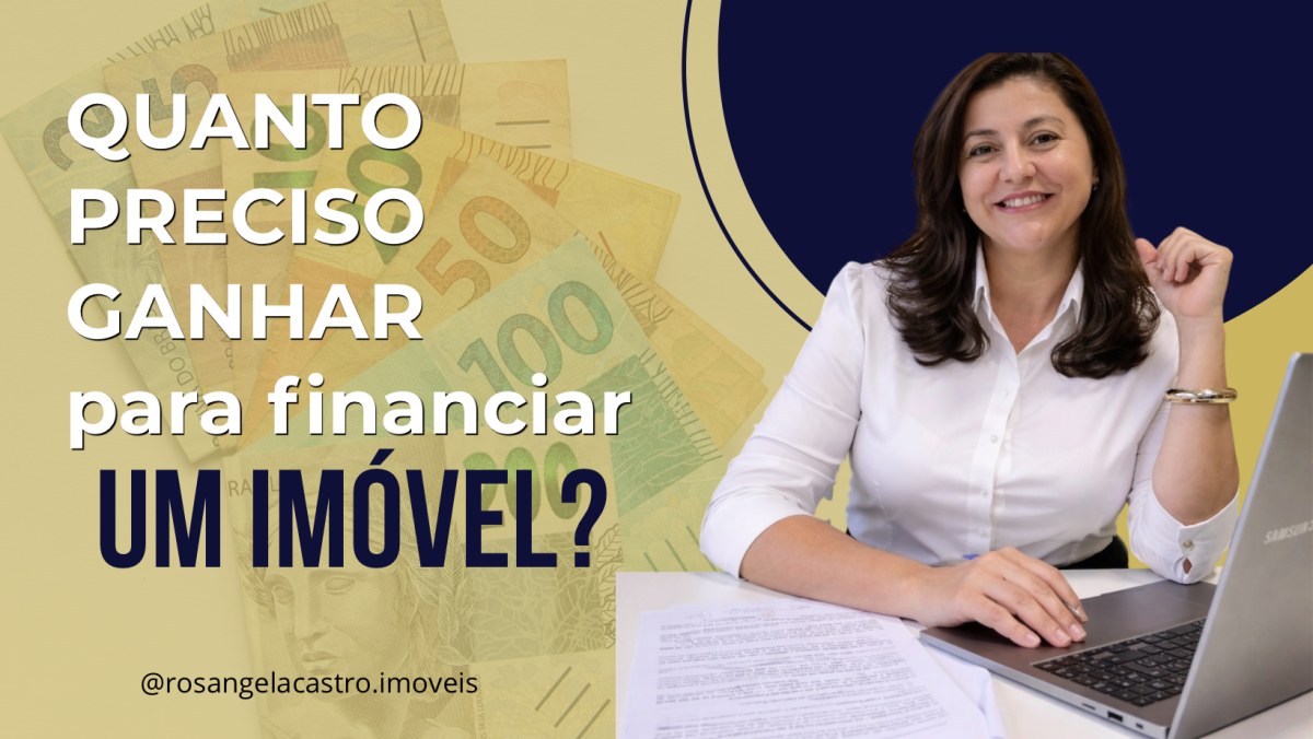 Quanto Preciso Ganhar Para Financiar Um Imóvel?